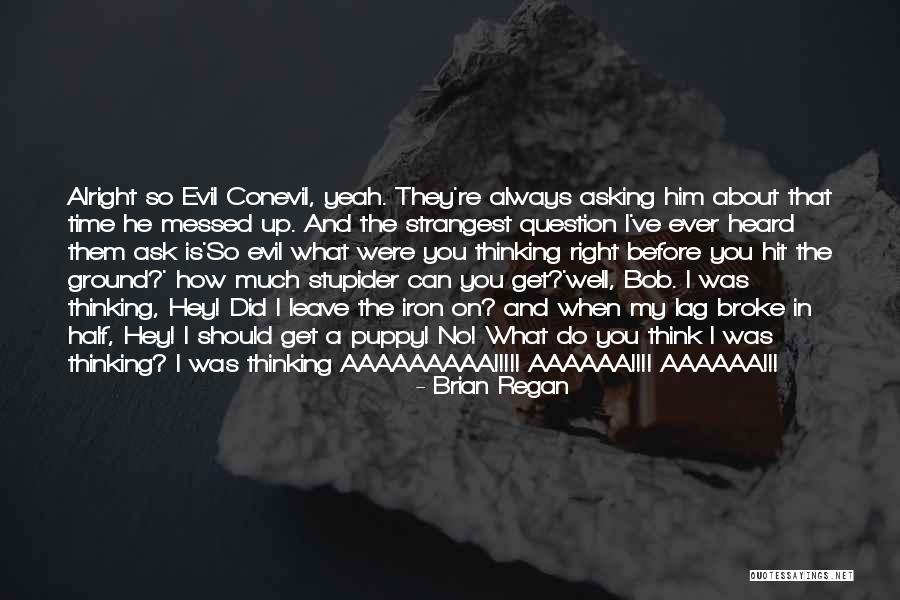 Egeo Dental Quotes By Brian Regan Egeo Dental Quotes By Brian Regan