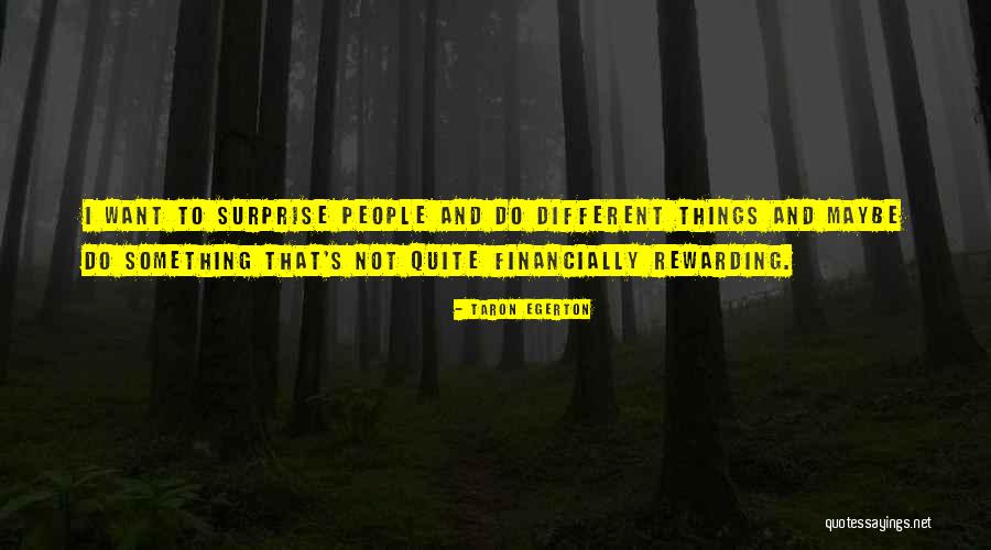 Egerton Quotes By Taron Egerton Egerton Quotes By Taron Egerton
