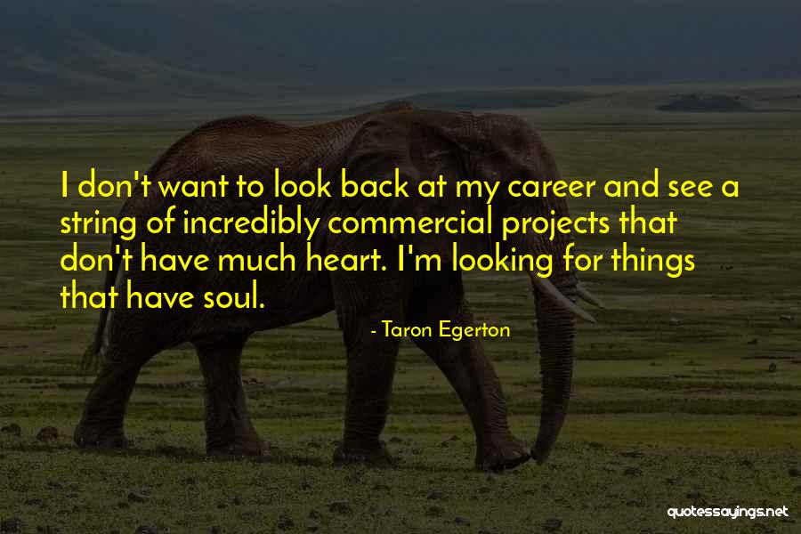 Egerton Quotes By Taron Egerton Egerton Quotes By Taron Egerton