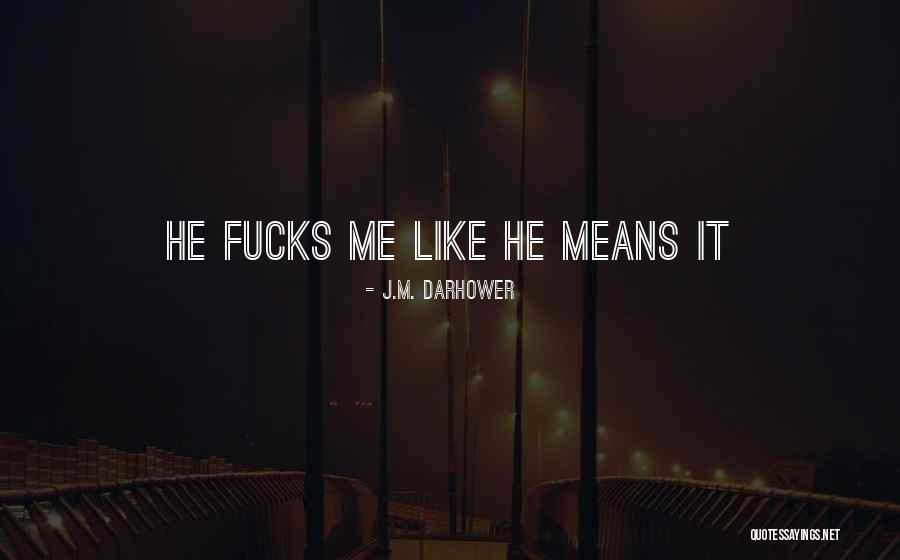 Eget Oxygen Quotes By J.M. Darhower Eget Oxygen Quotes By J.M. Darhower