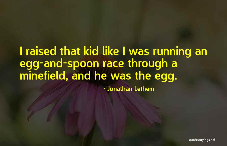 Egg And Spoon Quotes By Jonathan Lethem