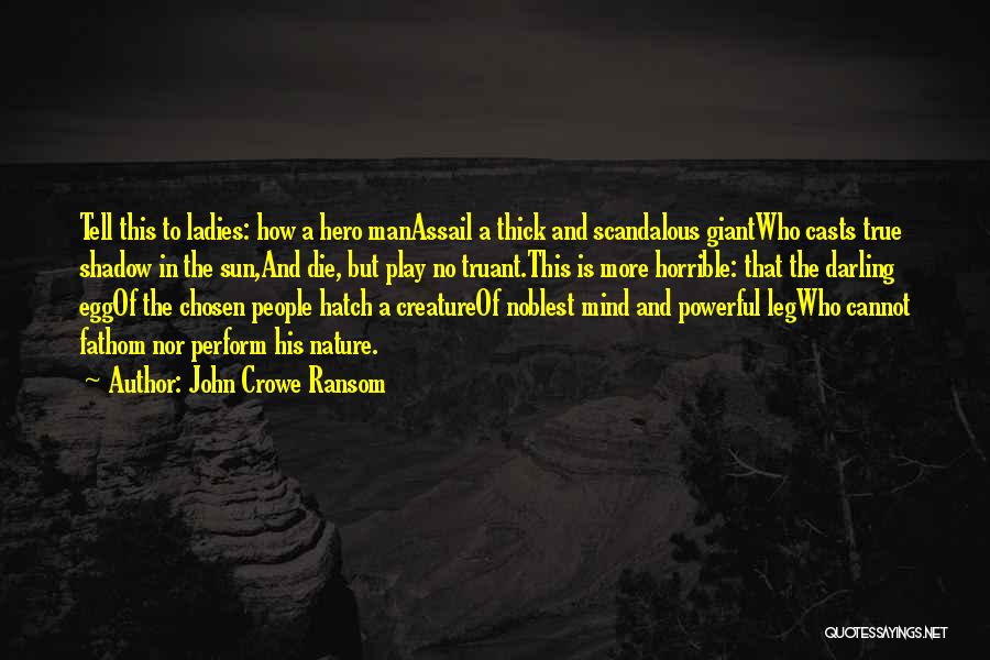 Egg Hatch Quotes By John Crowe Ransom