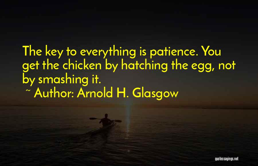 Egg Hatching Quotes By Arnold H. Glasgow