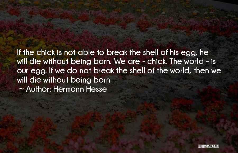 Egg Shell Quotes By Hermann Hesse