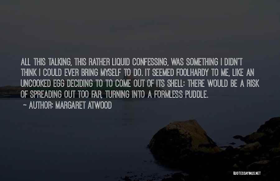 Egg Shell Quotes By Margaret Atwood