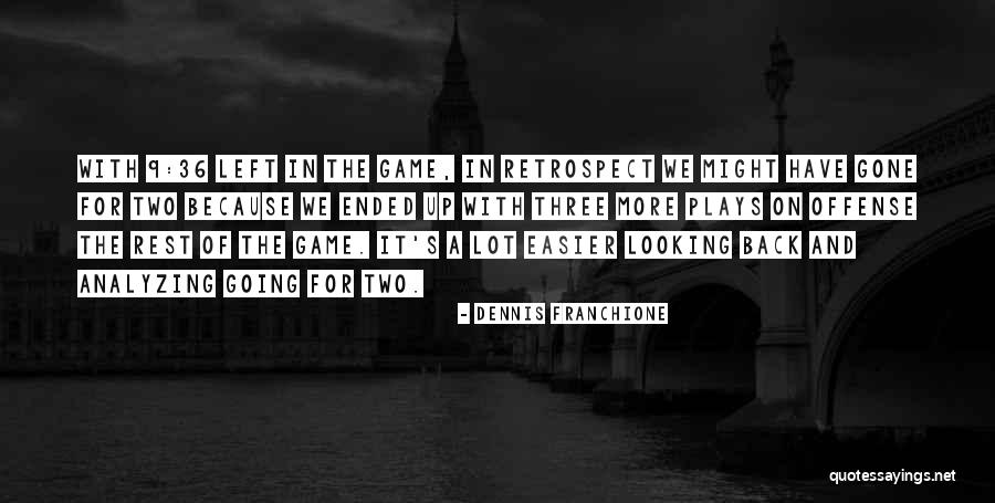 Eggenberg Castle Quotes By Dennis Franchione Eggenberg Castle Quotes By Dennis Franchione
