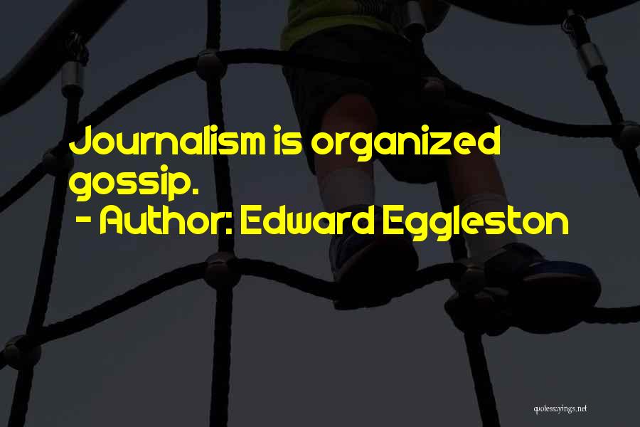 Eggleston Quotes By Edward Eggleston