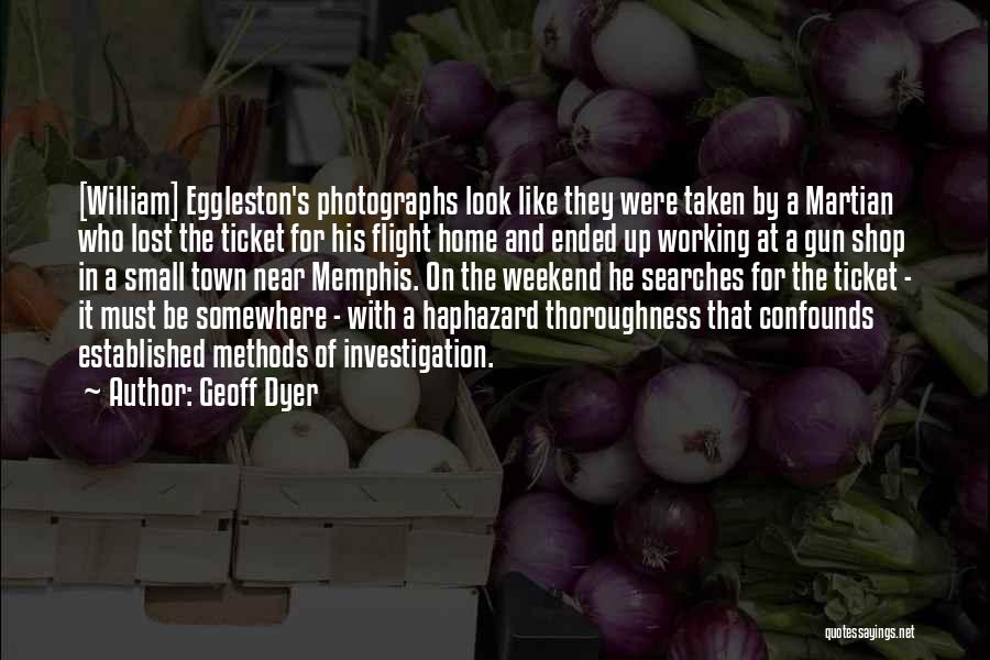 Eggleston Quotes By Geoff Dyer