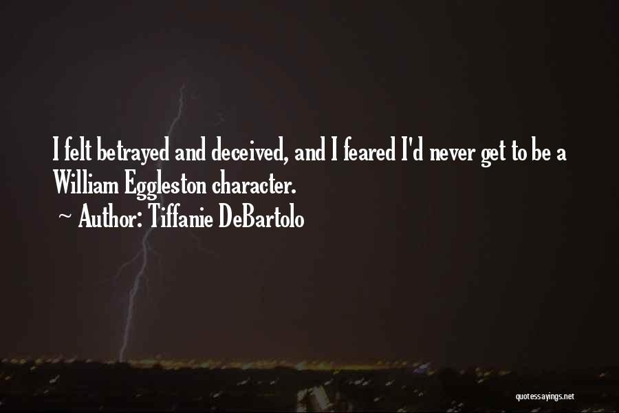 Eggleston Quotes By Tiffanie DeBartolo
