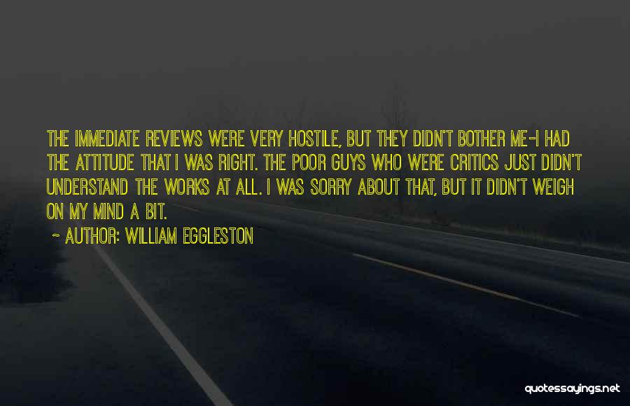 Eggleston Quotes By William Eggleston