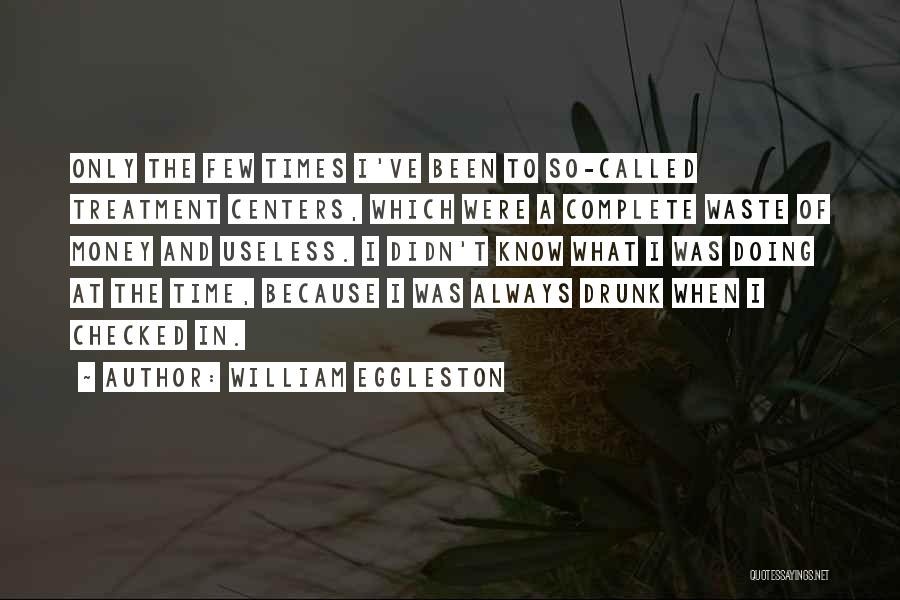 Eggleston Quotes By William Eggleston