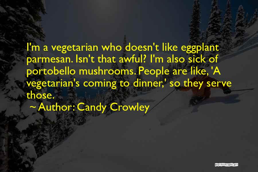 Eggplant Quotes By Candy Crowley