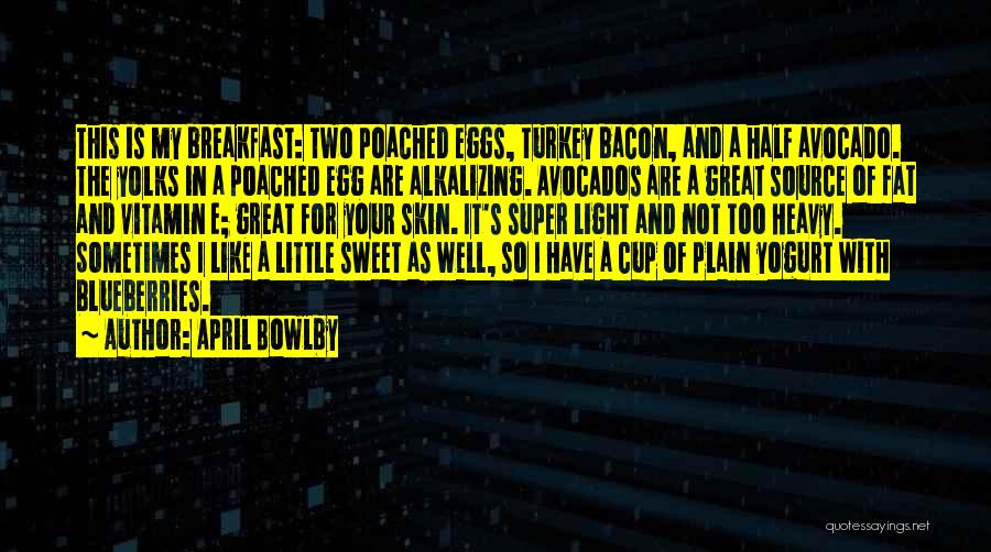 Eggs And Bacon Quotes By April Bowlby