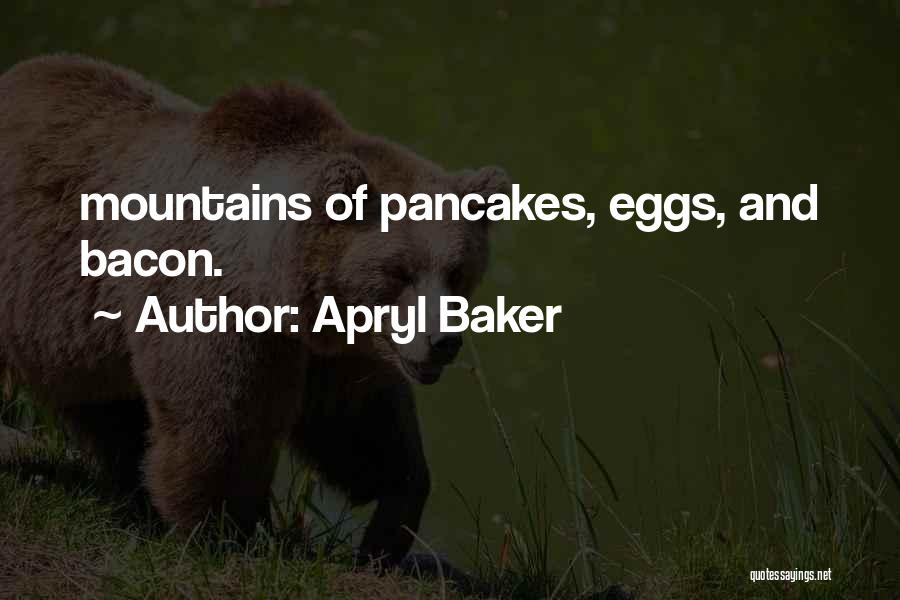 Eggs And Bacon Quotes By Apryl Baker