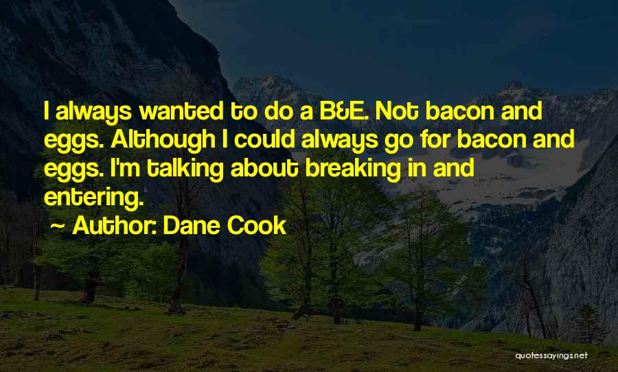 Eggs And Bacon Quotes By Dane Cook