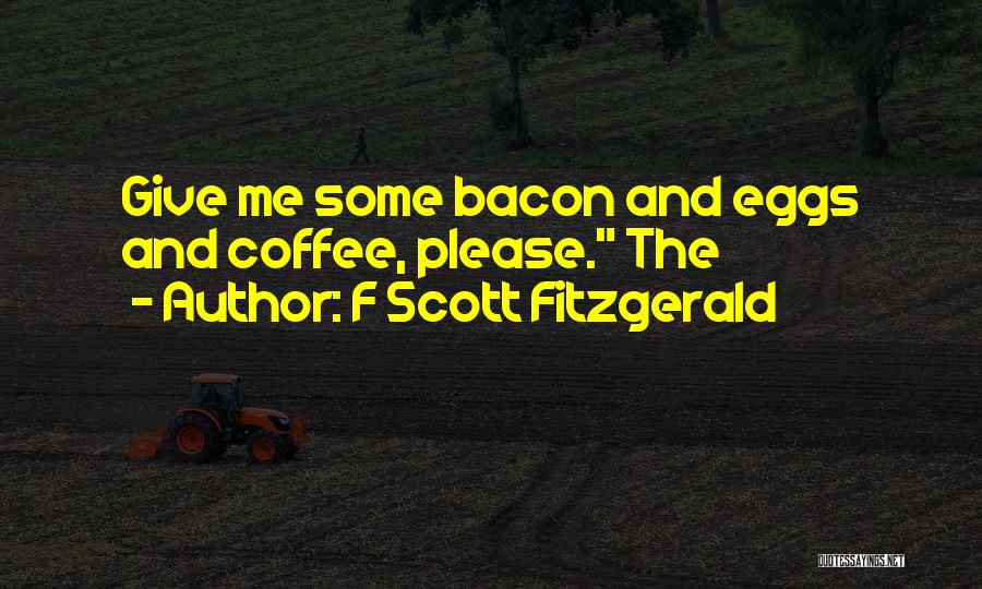 Eggs And Bacon Quotes By F Scott Fitzgerald