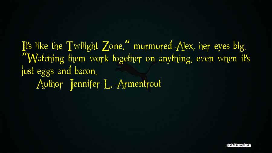 Eggs And Bacon Quotes By Jennifer L. Armentrout