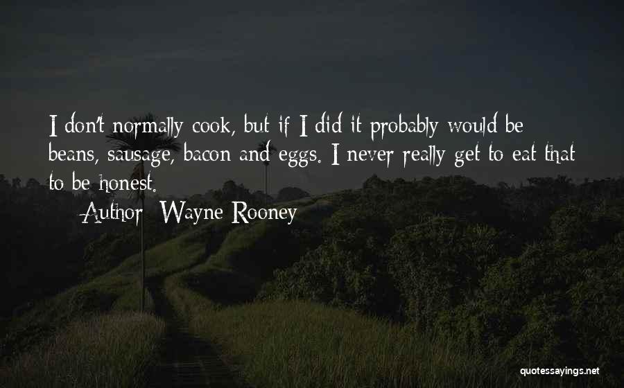 Eggs And Bacon Quotes By Wayne Rooney