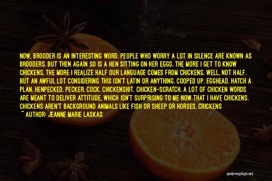 Eggs And Chickens Quotes By Jeanne Marie Laskas