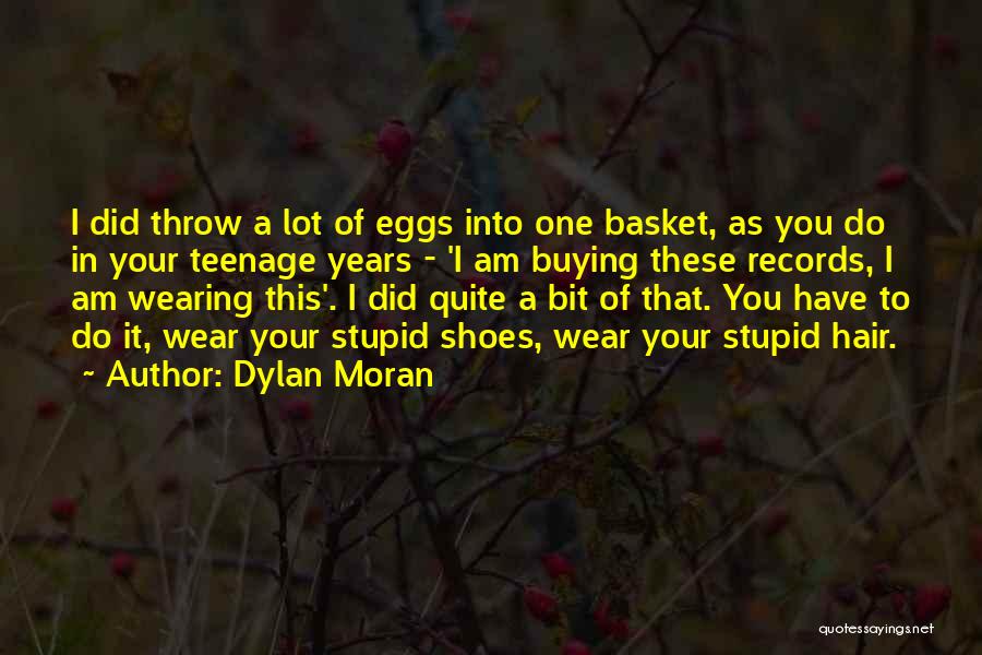 Eggs In One Basket Quotes By Dylan Moran