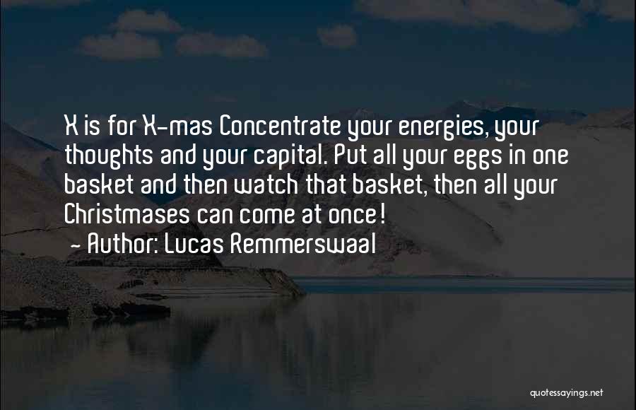 Eggs In One Basket Quotes By Lucas Remmerswaal