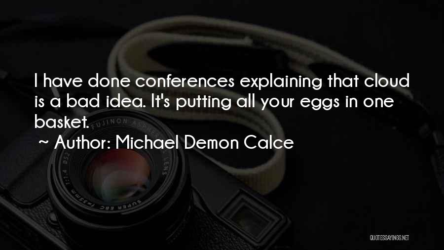 Eggs In One Basket Quotes By Michael Demon Calce