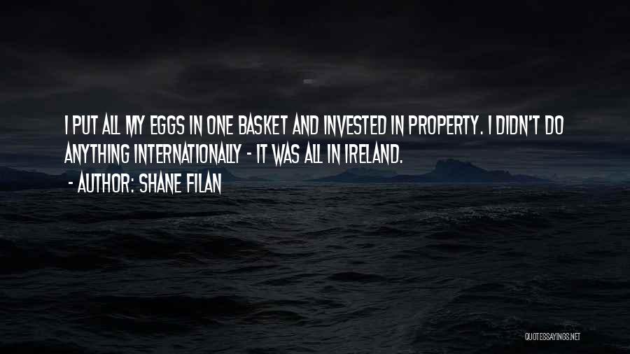 Eggs In One Basket Quotes By Shane Filan