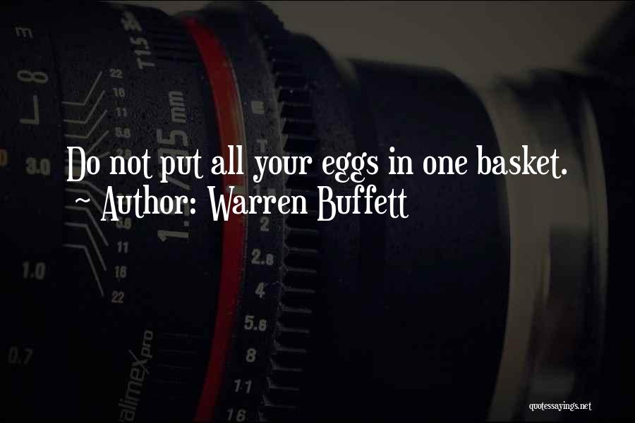 Eggs In One Basket Quotes By Warren Buffett