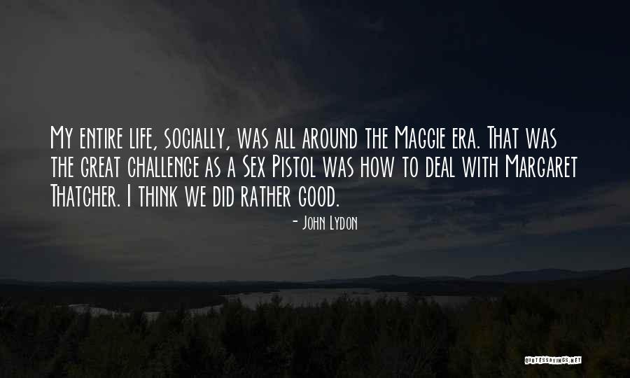 Egidio Bakery Quotes By John Lydon Egidio Bakery Quotes By John Lydon