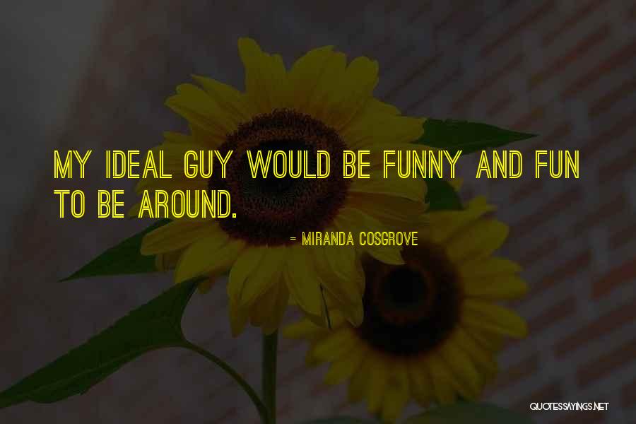 Egiptuse Purjelaev Quotes By Miranda Cosgrove Egiptuse Purjelaev Quotes By Miranda Cosgrove