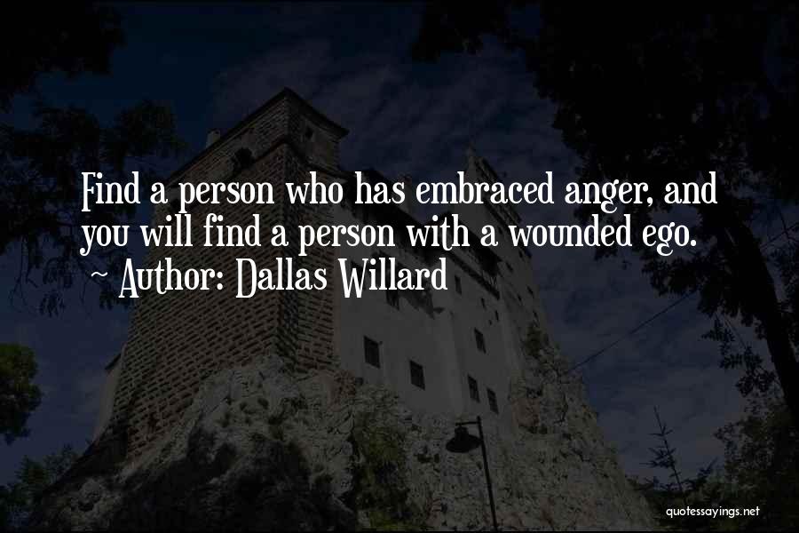 Ego And Anger Quotes By Dallas Willard