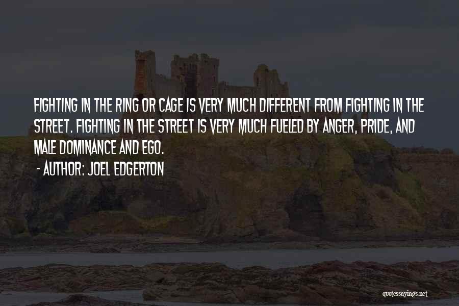 Ego And Anger Quotes By Joel Edgerton