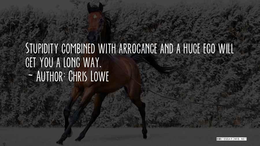 Ego And Arrogance Quotes By Chris Lowe