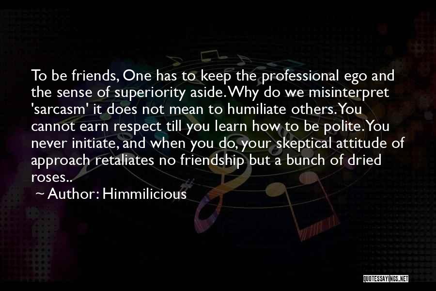 Ego And Attitude Quotes By Himmilicious