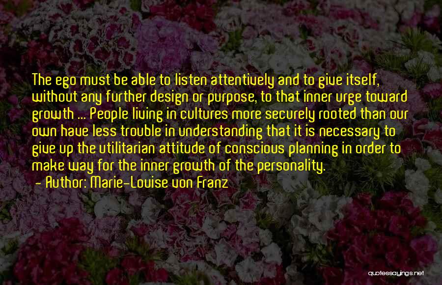 Ego And Attitude Quotes By Marie-Louise Von Franz
