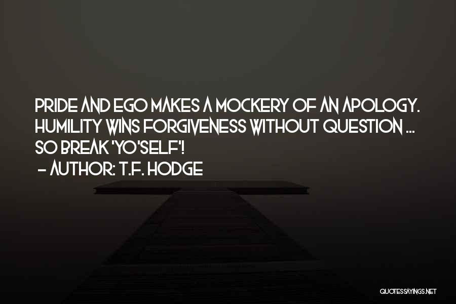 Ego And Attitude Quotes By T.F. Hodge