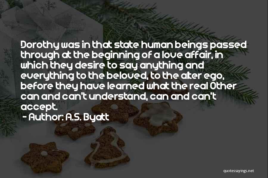 Ego And Love Quotes By A.S. Byatt