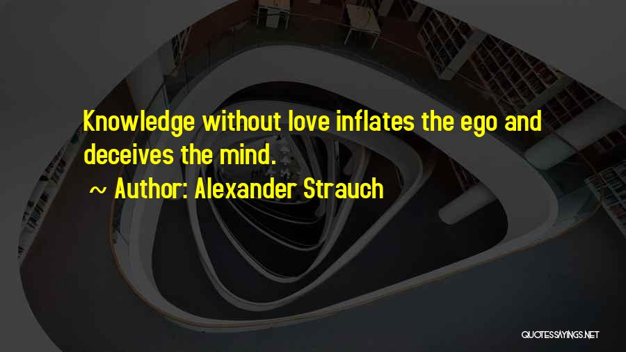 Ego And Love Quotes By Alexander Strauch