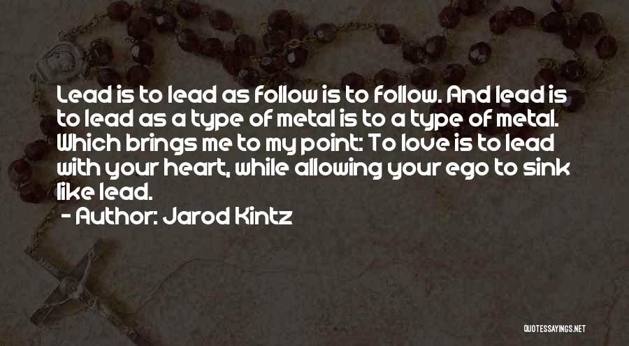 Ego And Love Quotes By Jarod Kintz