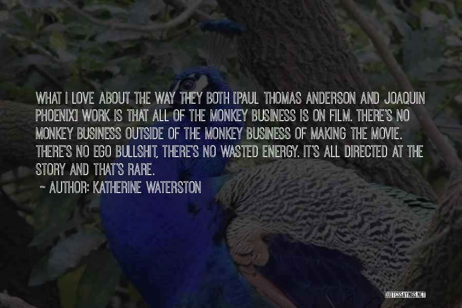 Ego And Love Quotes By Katherine Waterston