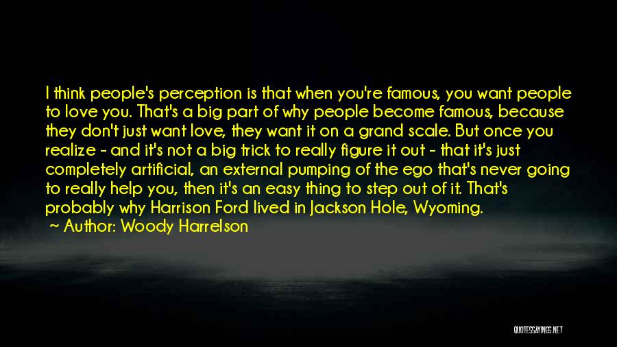 Ego And Love Quotes By Woody Harrelson