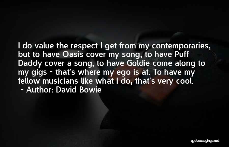 Ego And Self Respect Quotes By David Bowie