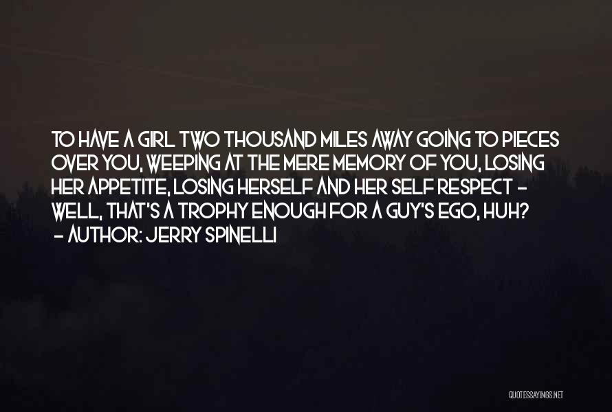 Ego And Self Respect Quotes By Jerry Spinelli