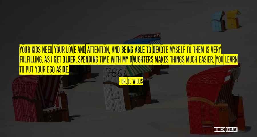 Ego Aside Quotes By Bruce Willis Ego Aside Quotes By Bruce Willis