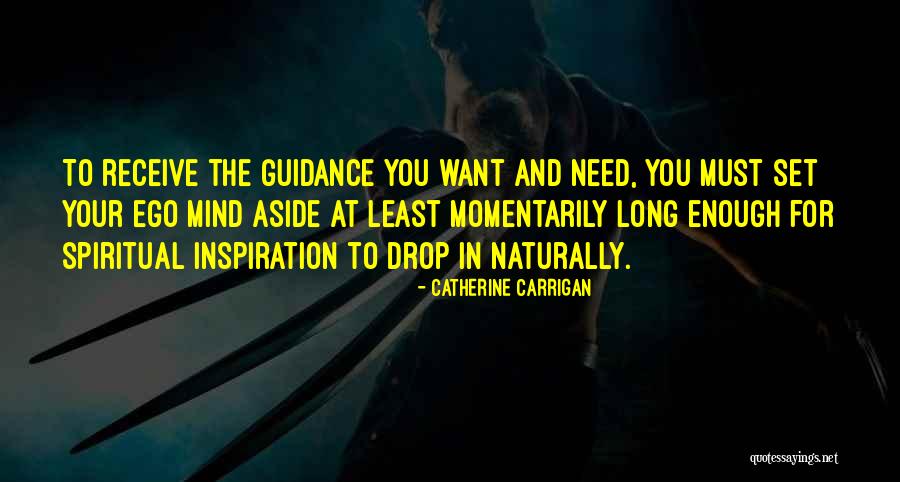 Ego Aside Quotes By Catherine Carrigan Ego Aside Quotes By Catherine Carrigan