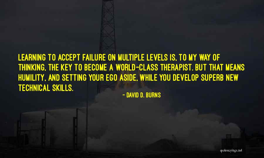 Ego Aside Quotes By David D. Burns Ego Aside Quotes By David D. Burns