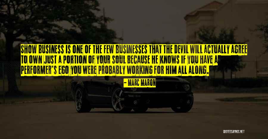 Ego Business Quotes By Marc Maron Ego Business Quotes By Marc Maron