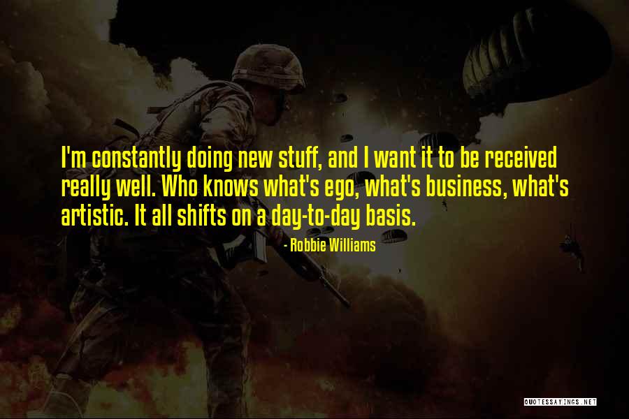 Ego Business Quotes By Robbie Williams Ego Business Quotes By Robbie Williams