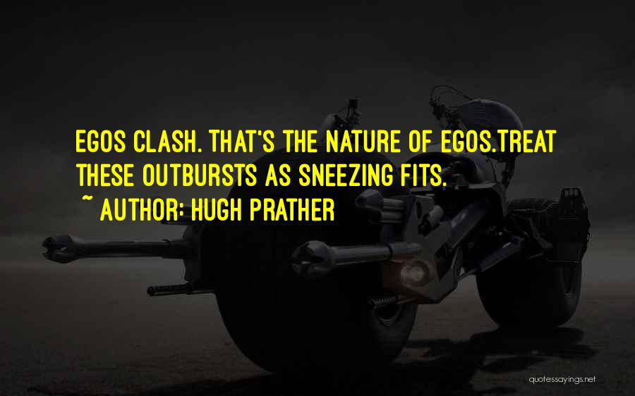 Ego Clash Quotes By Hugh Prather