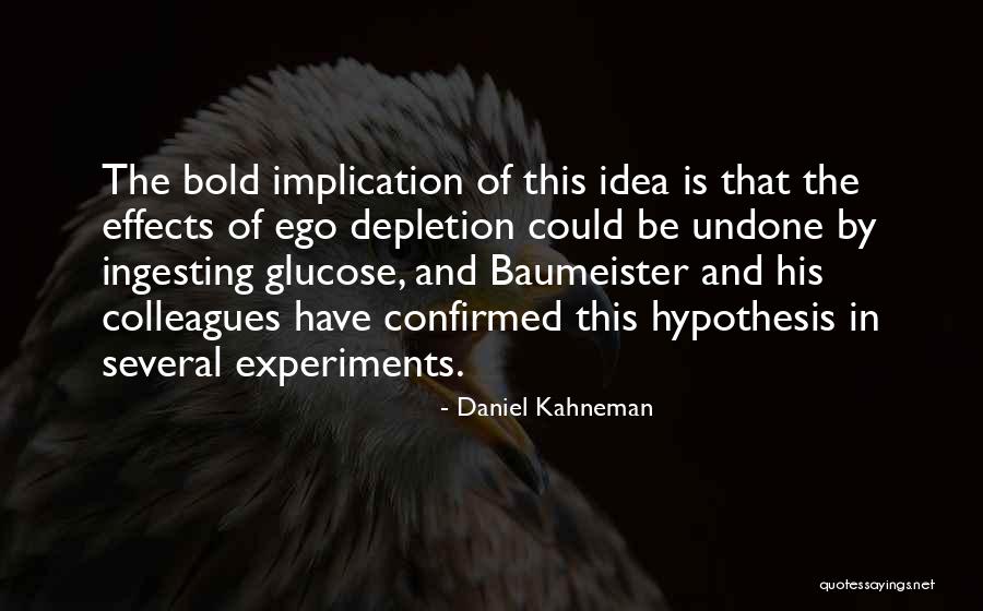 Ego Depletion Quotes By Daniel Kahneman